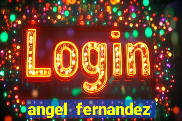 angel fernandez only fans